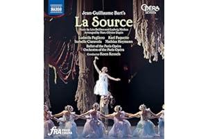 Bart: La Source [Ludmila Pagliero; Isabelle Ciaravola; Karl Paquette; Mathias Heymann; Ballet of the Paris Opéra; Orchestra of the Paris Opéra; Koen Kessels] [Naxos: NBD0145V] [2022]