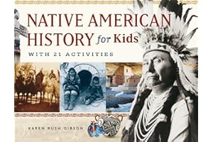 Native American History for Kids: With 21 Activities