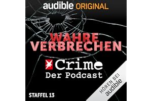 Wahre Verbrechen. Der Stern Crime Podcast: Staffel 13