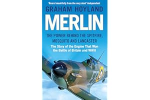 Merlin: The Story of the Engine That Won the Battle of Britain and WWII