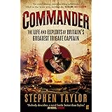Commander: The Life and Exploits of Britain's Greatest Frigate Captain