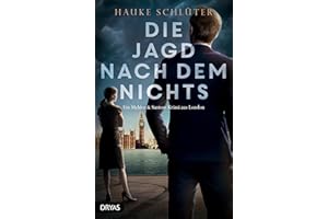 Die Jagd nach dem Nichts: Ein Mehlos & Santow Krimi aus London