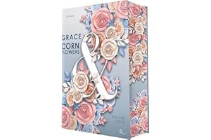 Grace & Cornflowers | Mit wunderschönem limitierten Farbschnitt (Love & Grace, Band 2)