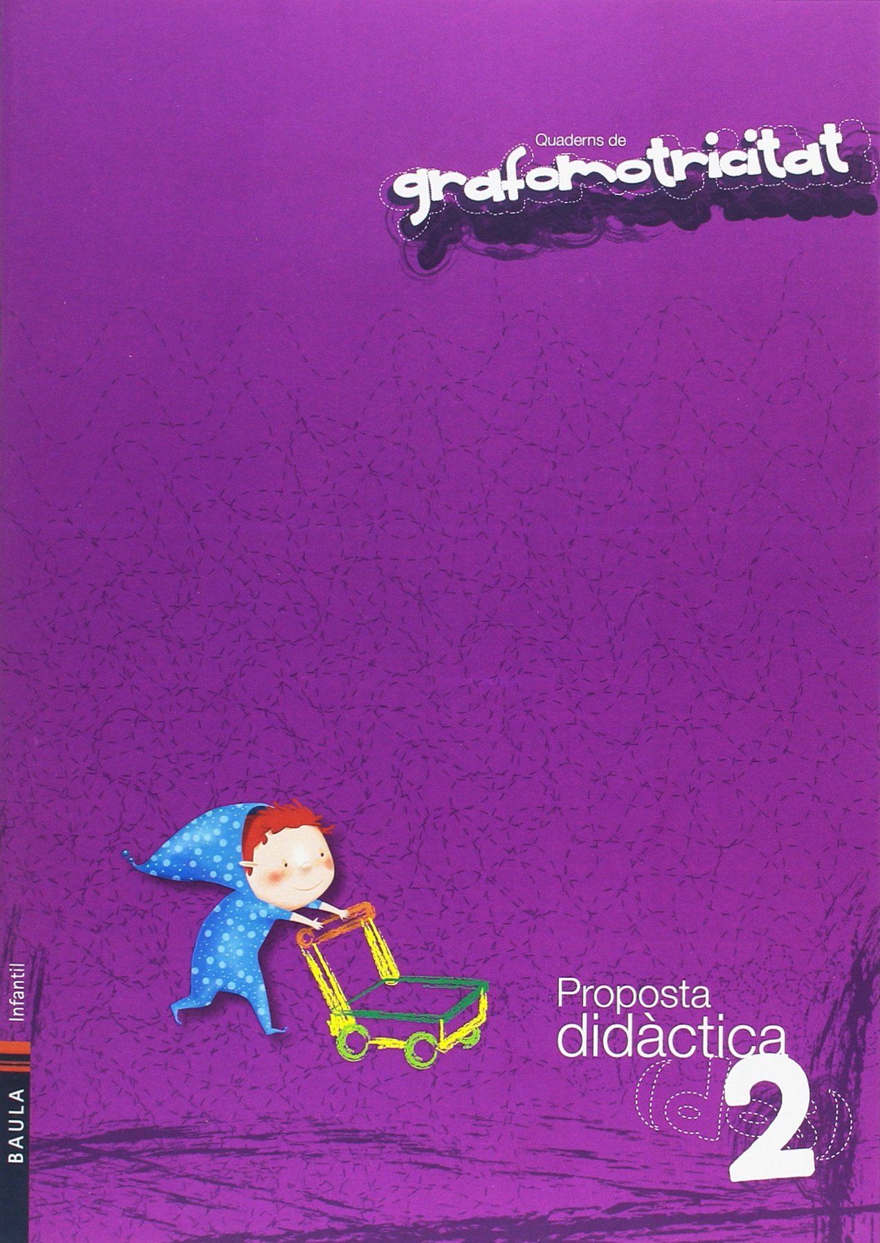 Quadern de grafomotricitat 2 Proposta didàctica - Infantil