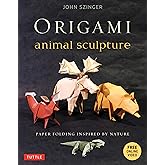 Origami Animal Sculpture: Paper Folding Inspired by Nature: Fold and Display Intermediate to Advanced Origami Art (Origami Bo