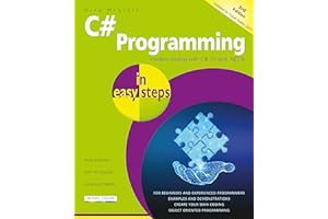 C# Programming in easy steps: Modern coding with C# 10 and .NET 6. Updated for Visual Studio 2022