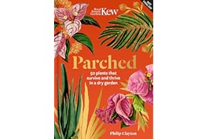Kew - Parched: 50 plants that thrive and survive in a dry garden (Royal Botanic Gardens, Kew)
