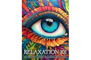Relaxation 101 - Livre de coloriage géant pour adolescents et adultes: Magnifique livre de coloriage avec 101 images de paysages, fleurs, oiseaux, ... citations de motivation et plus encore