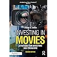 Investing in Movies: Strategies for Investors and Producers (American Film Market Presents)