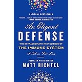 Elegant Defense, An: The Extraordinary New Science of the Immune System: A Tale in Four Lives