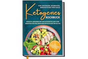 ‎EDITION DREIBLATT KOCHBÜCHER Ketogenes Kochbuch für Anfänger, Studenten, Berufstätige & Faule: Effektiv abnehmen mit den leckersten Low Carb Rezepten für eine erfolgreiche Keto Diät im Alltag | von Edition Dreiblatt Kochbücher