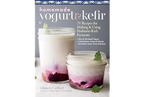 Homemade Yogurt & Kefir: 71 Recipes for Making & Using Probiotic-Rich Ferments