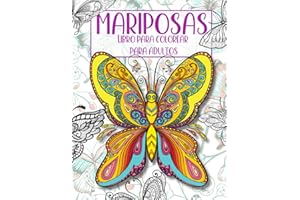 Mariposas Libro Para Colorear Para Adultos: Libro Para Colorear De Hermosas Mariposas Y Flores Para La Relajación Consciente, La Ansiedad Y El Alivio Del Estrés