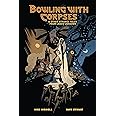 Bowling with Corpses and Other Strange Tales from Lands Unknown