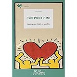 Cyberbullismo. Le storie vere di chi lo ha sconfitto. Per la Scuola media. Con espansione online