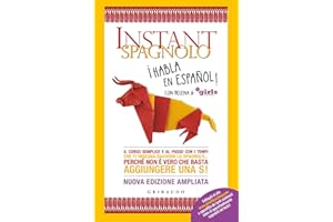 Instant spagnolo. Il corso semplice e al passo con i tempi che ti insegna davvero lo spagnolo... Perché non è vero che basta aggiungere una S! Nuova ediz.