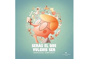 seràs El Que Vulguis Ser (Tresors)