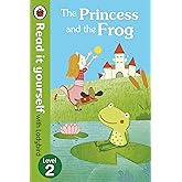The Princess and the Frog - Read it yourself with Ladybird: Level 2