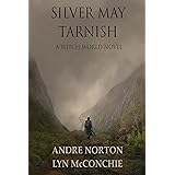 Silver May Tarnish: Witch World: High Hallack #9