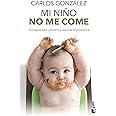 Mi niño no me come: Consejos para prevenir y resolver el problema (Prácticos siglo XXI)