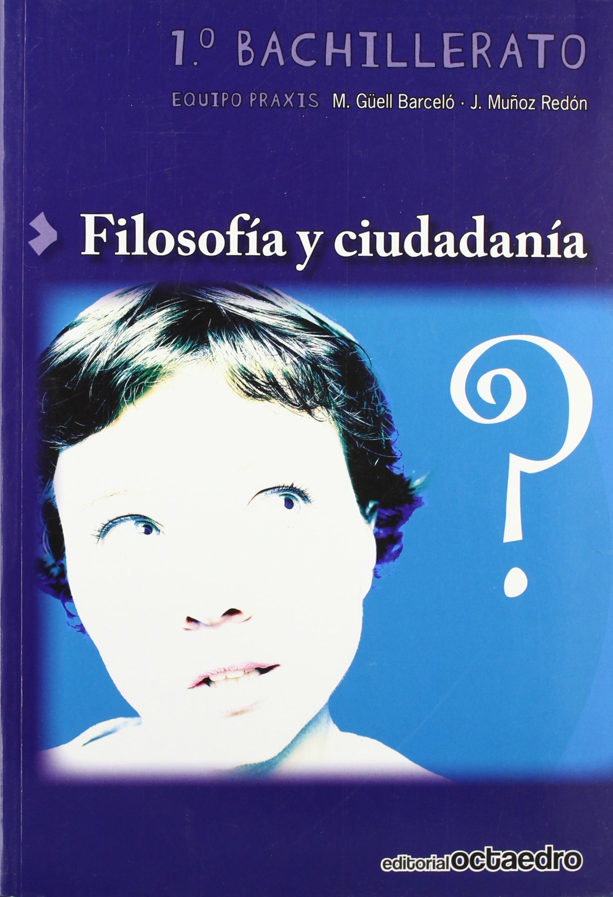 1º Bachillerato. Filosofía Y Ciudadanía : Equipo Praxis - 1º Bachillerato