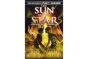 The From the World of Percy Jackson: The Sun and the Star (The Nico Di Angelo Adventures): Rick Riordan (The Nico Di Angelo Adventures, 1)