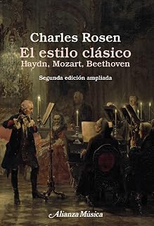 El estilo clásico: Haydn, Mozart, Beethoven. Segunda edición ampliada )
