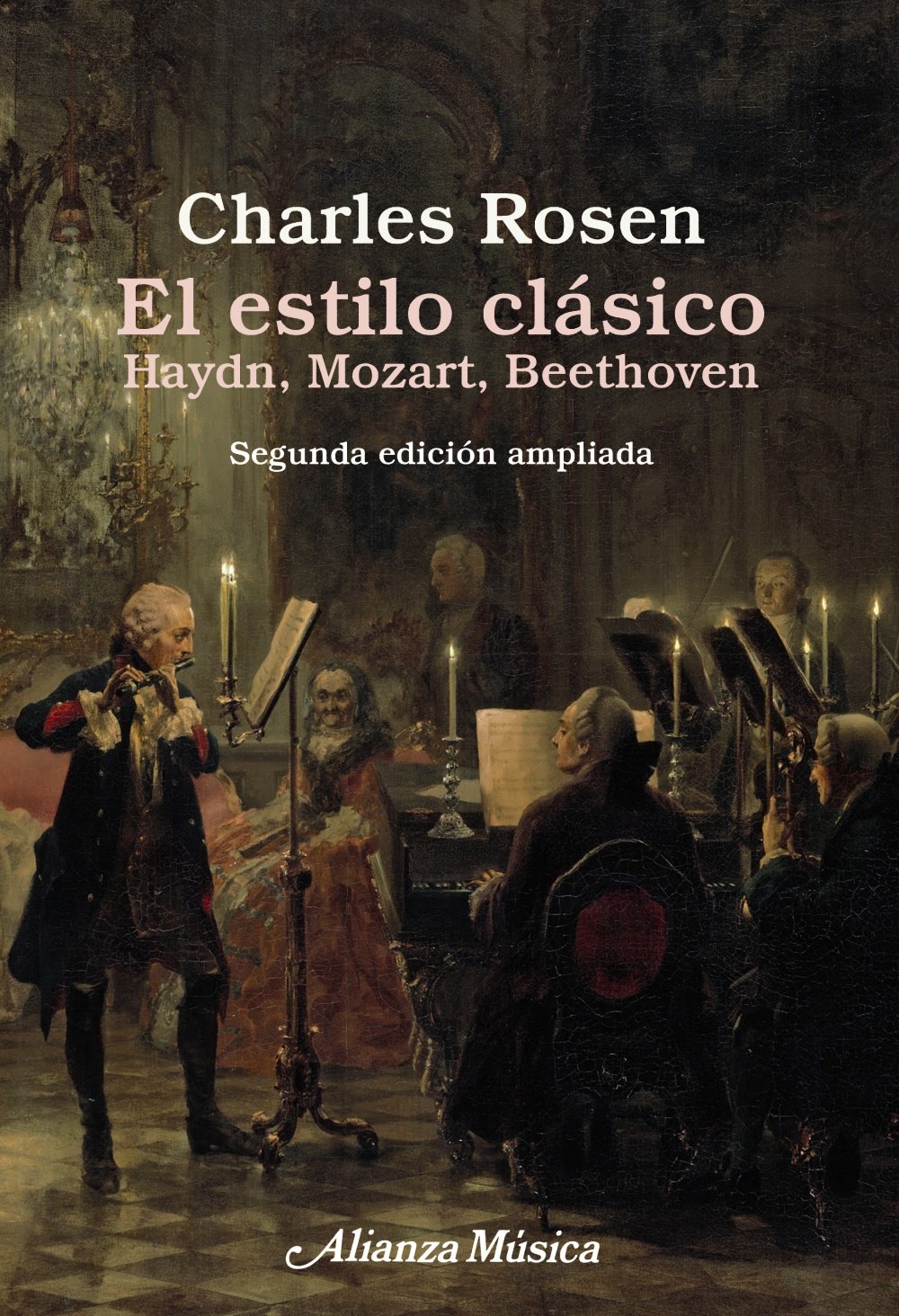 El estilo clásico: Haydn, Mozart, Beethoven. Segunda edición ampliada )