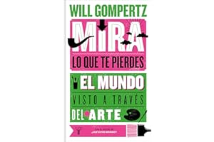 Mira lo que te pierdes: El mundo visto a través del arte (Pensamiento)