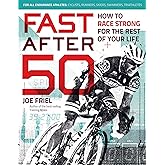 Fast After 50: How to Race Strong for the Rest of Your Life