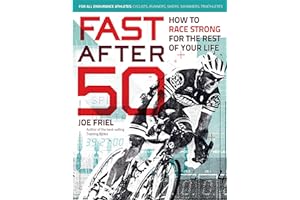 Fast After 50: How to Race Strong for the Rest of Your Life