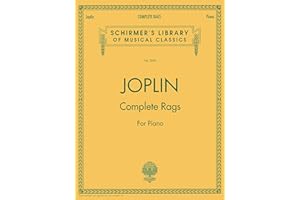 Scott joplin: complete rags for piano piano: Schirmer Library of Classics Volume 2020 Piano Solo (Schirmer's Library of Musical Classics)