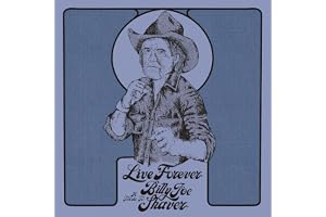 Live Forever: A Tribute To Billy Joe Shaver