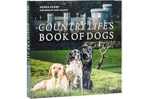 Country Life's Book of Dogs: From Countryside to Hearthside, At Home with Our Four-legged Friends