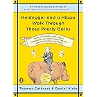 Heidegger and a Hippo Walk Through Those Pearly Gates: Using Philosophy (and Jokes!) to Explore Life, Death, the Afterlife, a