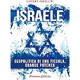 Israele. Geopolitica di una piccola, grande potenza