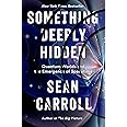 SOMETHING DEEPLY HIDDEN : Carroll, Sean: Amazon.in: Books