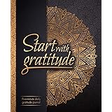 Start With Gratitude: Daily Gratitude Journal | Positivity Diary for a Happier You in Just 5 Minutes a Day
