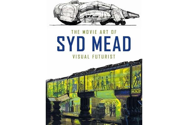 The Movie Art of Syd Mead: Visual Futurist