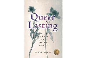 Queer Lasting: Ecologies of Care for a Dying World: 63