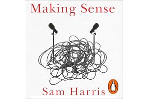 Making Sense: Conversations on Consciousness, Morality and the Future of Humanity