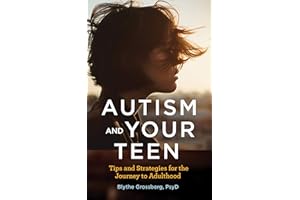 Autism and Your Teen: Tips and Strategies for the Journey to Adulthood (APA LifeTools Series)