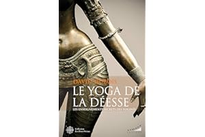 Le Yoga de la Déesse - Les enseignements secrets des Yoginîs (French Edition)