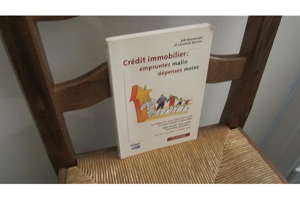 Crédit immobilier : empruntez malin, dépensez moins