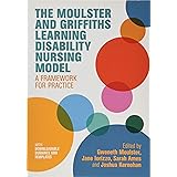 The Moulster and Griffiths Learning Disability Nursing Model: A Framework for Practice
