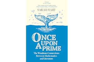 Once Upon a Prime: The Wondrous Connections Between Mathematics and Literature