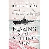 Blazing Star, Setting Sun: The Guadalcanal-Solomons Campaign November 1942–March 1943