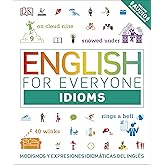 English for Everyone - Idioms: Modismos y expresiones idiom&aacute;ticas del ingl&eacute;s (Aprender ingl&eacute;s)