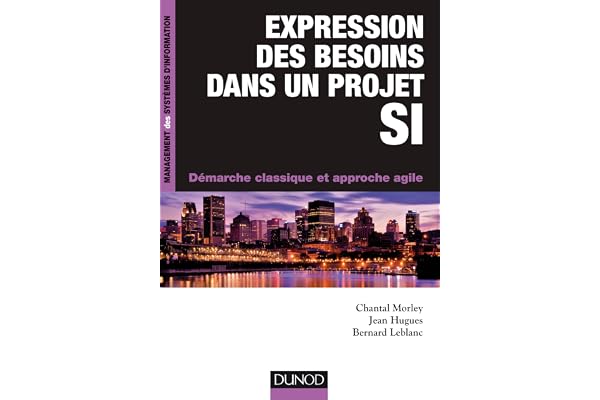 Expression des besoins dans un projet SI - Démarche classique et approche agile: Démarche classique et approche agile