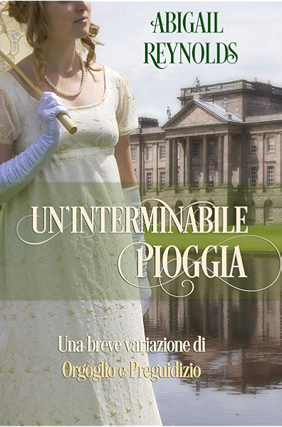 Un Interminabile Pioggia Una Breve Variazione Di Orgoglio E Preguidizio Ebook Reynolds Abigail Amazon It Kindle Store